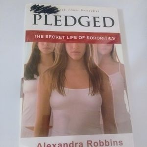 Pledged The Secret Life of Sororities